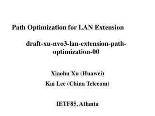 Path Optimization for LAN Extension draft-xu-nvo3-lan-extension-path-optimization-00