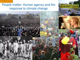 People matter: Human agency and the response to climate change