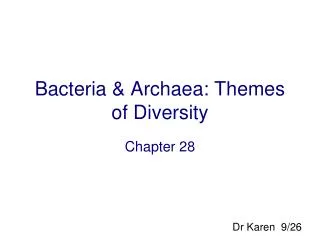 Bacteria &amp; Archaea: Themes of Diversity