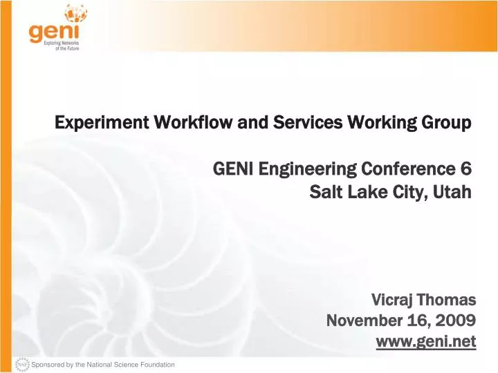 experiment workflow and services working group geni engineering conference 6 salt lake city utah