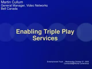 Enabling Triple Play Services