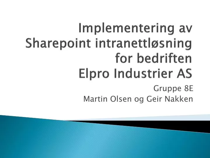 implementering av sharepoint intranettl sning for bedriften elpro industrier as