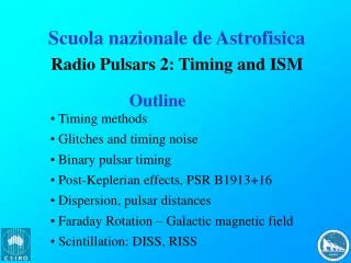 Scuola nazionale de Astrofisica Radio Pulsars 2: Timing and ISM