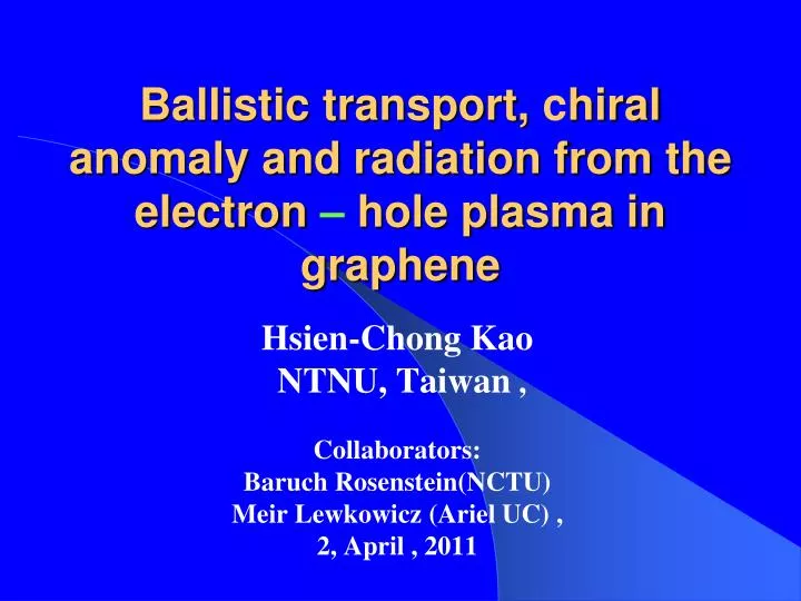 ballistic transport c hiral anomaly and radiation from the electron hole plasma in graphene