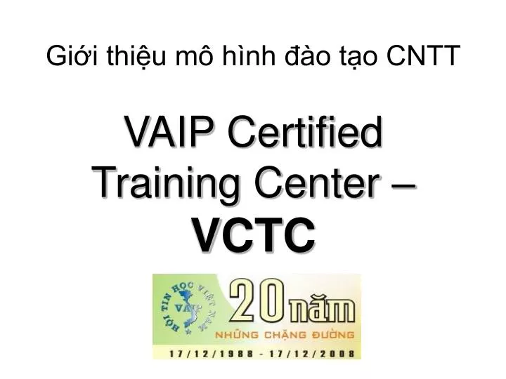 gi i thi u m h nh o t o cntt vaip certified training center vctc