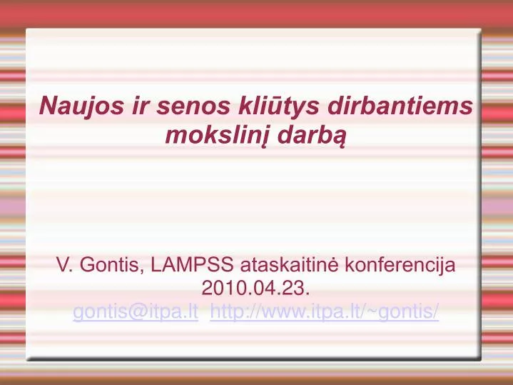 v gontis lampss ataskaitin konferencija 2010 04 23 gontis@itpa lt http www itpa lt gontis