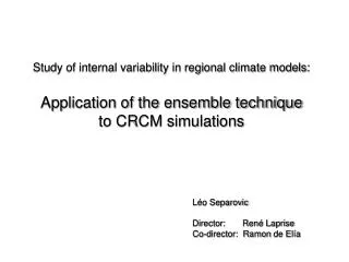 Study of internal variability in regional climate models: Application of the ensemble technique