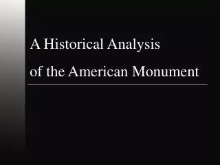 A Historical Analysis of the American Monument
