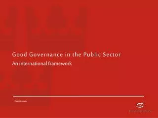 Good Governance in the Public Sector An international framework