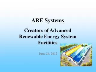 ARE Systems Creators of Advanced Renewable Energy System Facilities