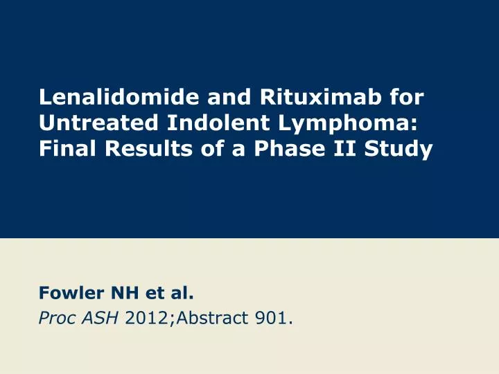 lenalidomide and rituximab for untreated indolent lymphoma final results of a phase ii study