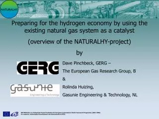 Preparing for the hydrogen economy by using the existing natural gas system as a catalyst