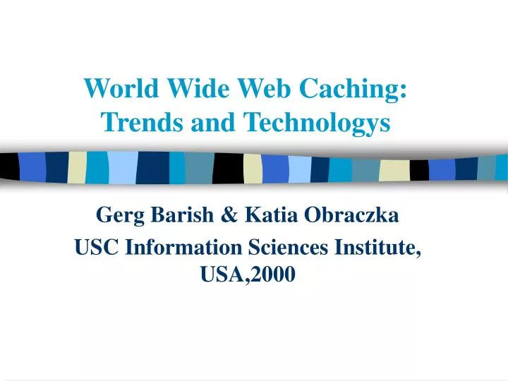 world wide web caching trends and technologys