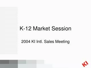 K-12 Market Session