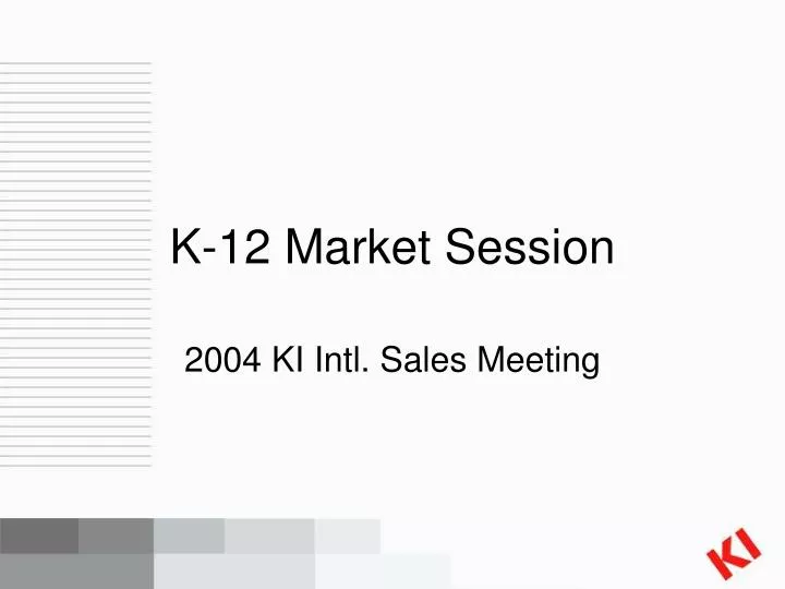 k 12 market session