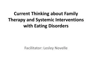 Current Thinking about Family Therapy and Systemic Interventions with Eating Disorders