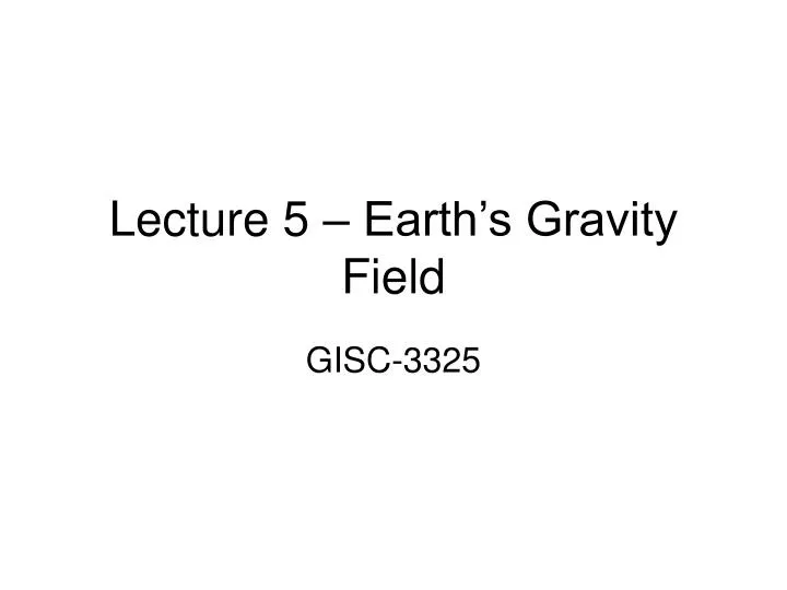 lecture 5 earth s gravity field