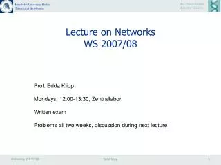 Lecture on Networks WS 2007/08