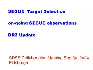 SEGUE Target Selection on-going SEGUE observations DR3 Update