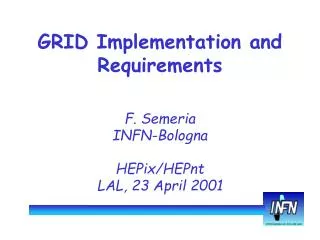 GRID Implementation and Requirements