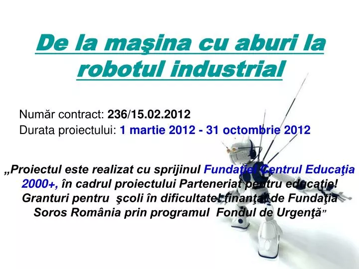 de la ma ina cu aburi la robotul industrial