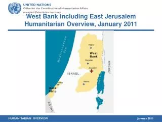 West Bank including East Jerusalem Humanitarian Overview, January 2011