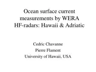 Ocean surface current measurements by WERA HF-radars: Hawaii &amp; Adriatic