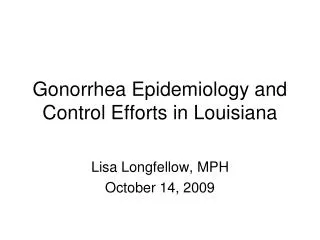 Gonorrhea Epidemiology and Control Efforts in Louisiana