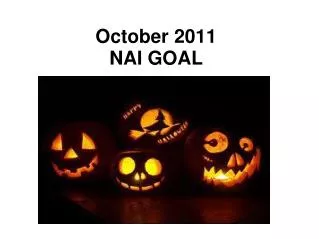 October 2011 NAI GOAL