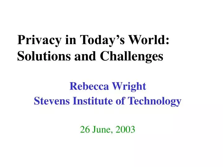 privacy in today s world solutions and challenges