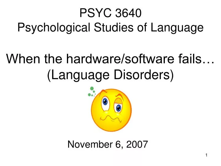 psyc 3640 psychological studies of language when the hardware software fails language disorders