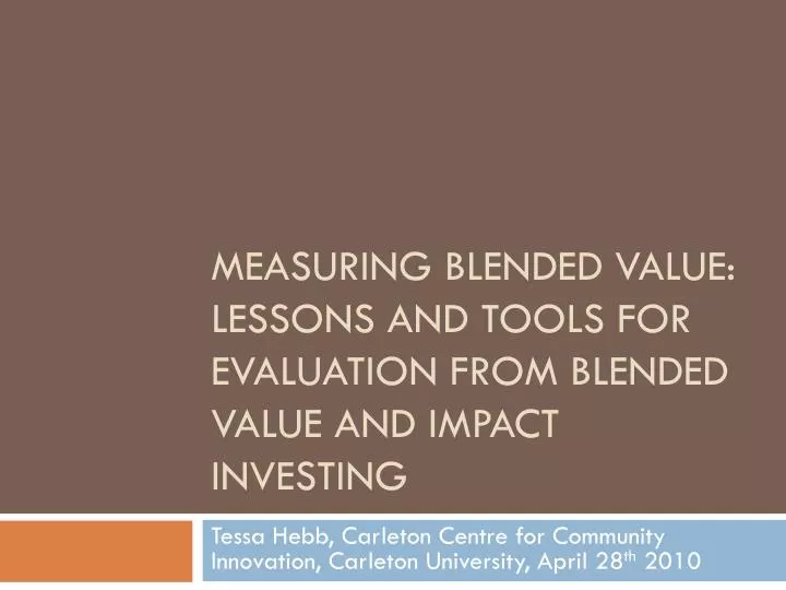 measuring blended value lessons and tools for evaluation from blended value and impact investing