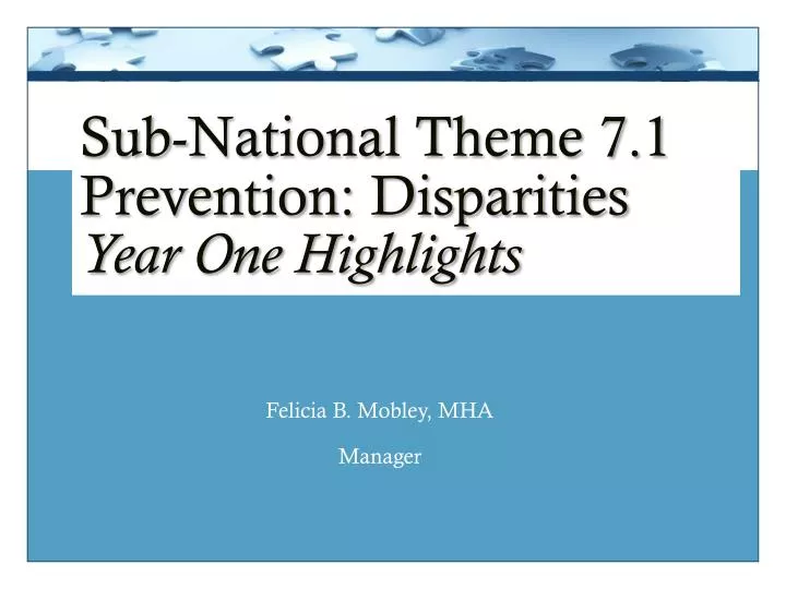 sub national theme 7 1 prevention disparities year one highlights