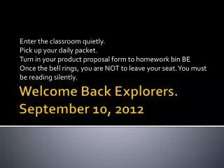 Welcome Back Explorers. September 10, 2012