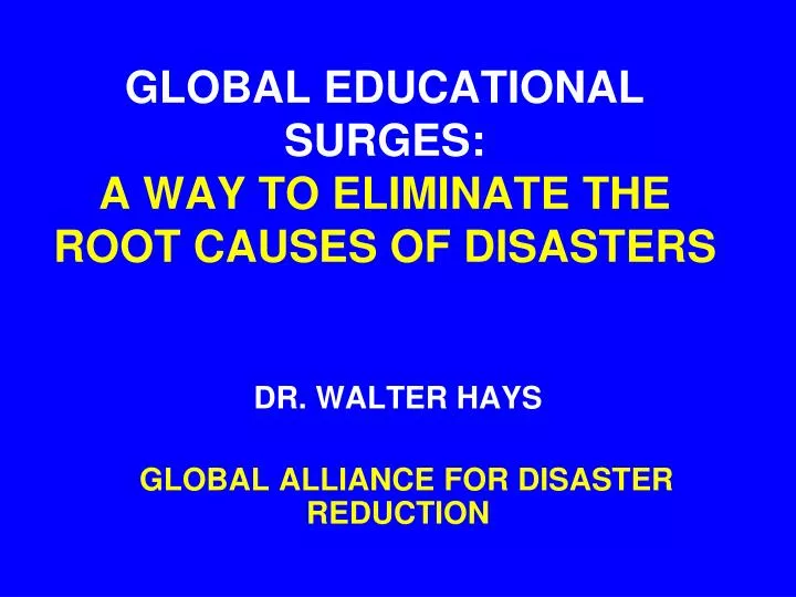 global educational surges a way to eliminate the root causes of disasters