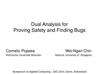 Dual Analysis for Proving Safety and Finding Bugs