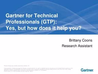 Gartner for Technical Professionals (GTP): Yes, but how does it help you?