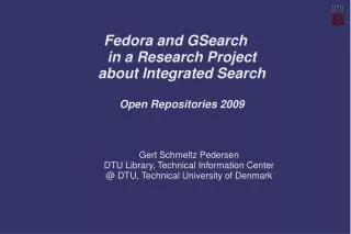 Fedora and GSearch in a Research Project about Integrated Search Open Repositories 2009