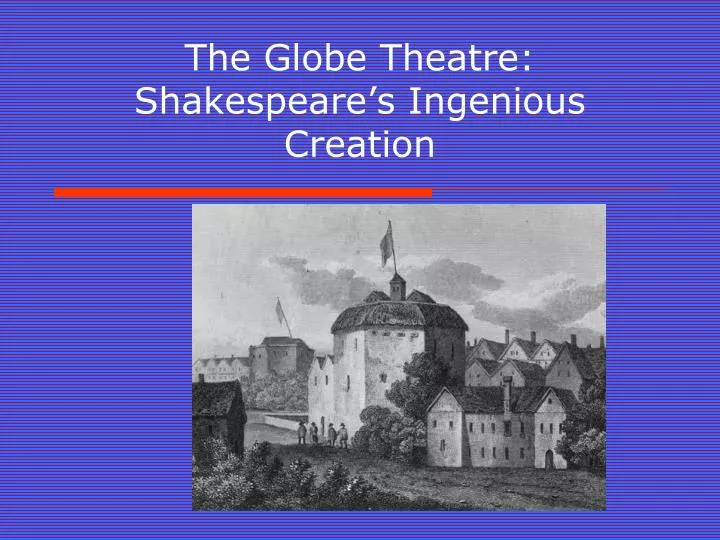 the globe theatre shakespeare s ingenious creation