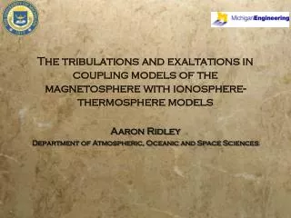 Aaron Ridley Department of Atmospheric, Oceanic and Space Sciences