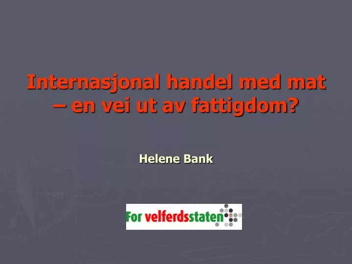 internasjonal handel med mat en vei ut av fattigdom helene bank