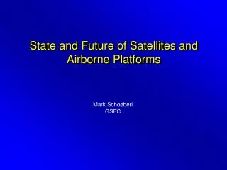 State and Future of Satellites and Airborne Platforms