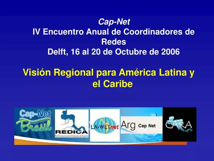 cap net iv encuentro anual de coordinadores de redes delft 16 al 20 de octubre de 2006