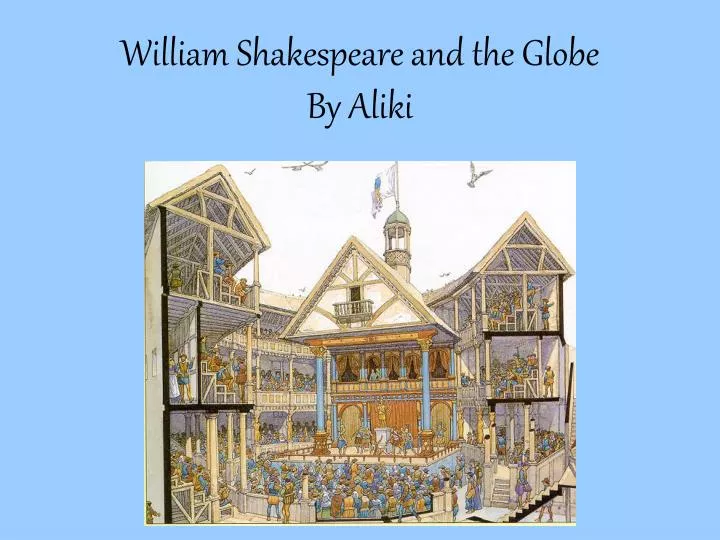 william shakespeare and the globe by aliki