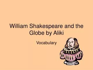 William Shakespeare and the Globe by Aliki