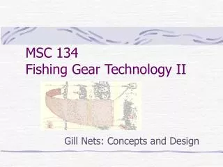 MSC 134 Fishing Gear Technology II