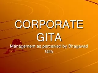 CORPORATE GITA Management as perceived by Bhagavad Gita