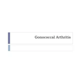 Gonococcal Arthritis