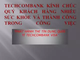 tech combank k nh ch c qu kh ch h ng nhi u s c kh e v th nh c ng trong c ng vi c