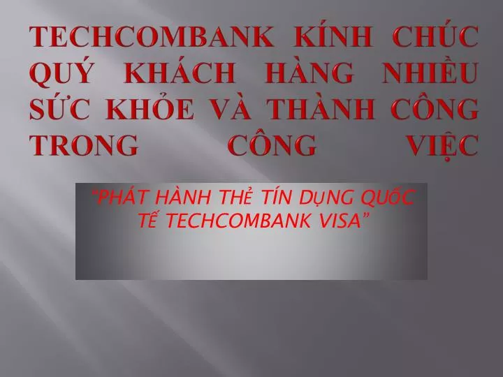 tech combank k nh ch c qu kh ch h ng nhi u s c kh e v th nh c ng trong c ng vi c